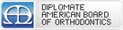 Diplomate american board of orthodontics
